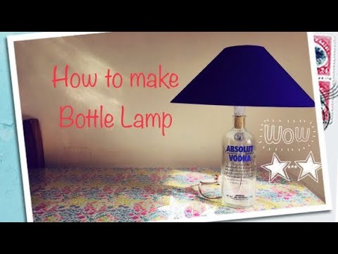 DIY: How to make a bottle Lamp