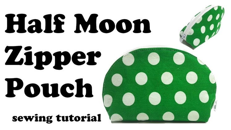 Half Moon Zipper pouch sewing tutorial