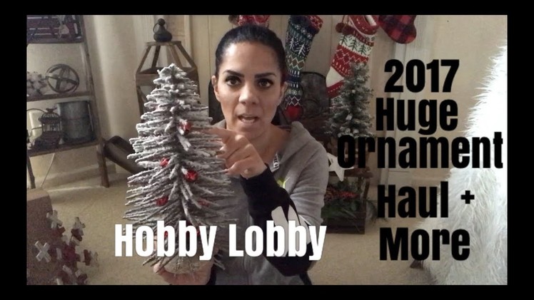 HOBBY LOBBY 2017 Christmas Ornaments haul and more