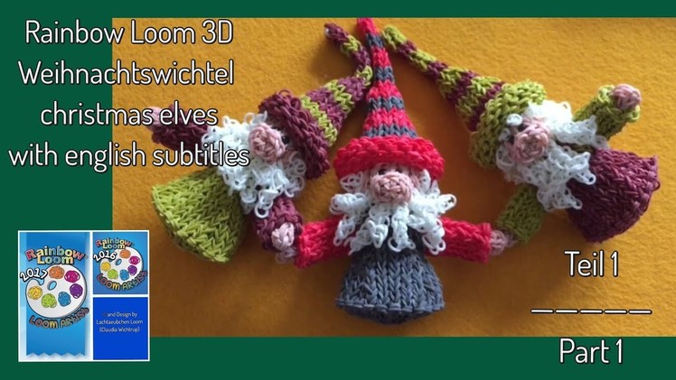 Teil 1 Rainbow Loom 3D Weihnachtswichtel. Christmas elves with english subtitles