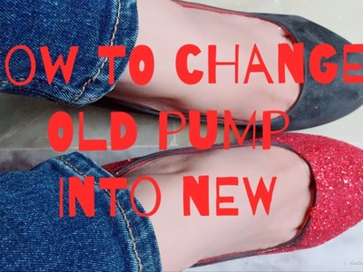 DIY: Convert Old PUMP to GLITTERY NEW PUMP| Shoe Makeover\\VARDA FIRDOUS