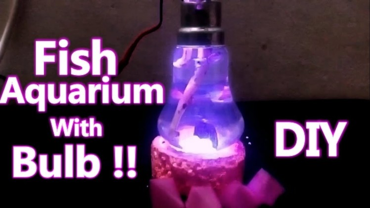 DIY Mini Fish Aquarium With Bulb