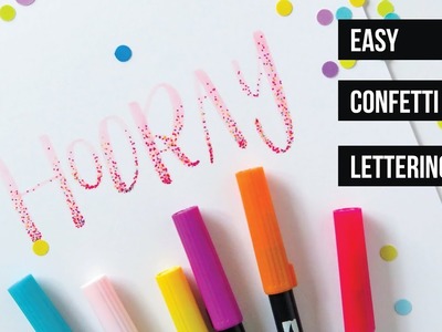 Easy Confetti Lettering Using Tombow Dual Brush Pens!
