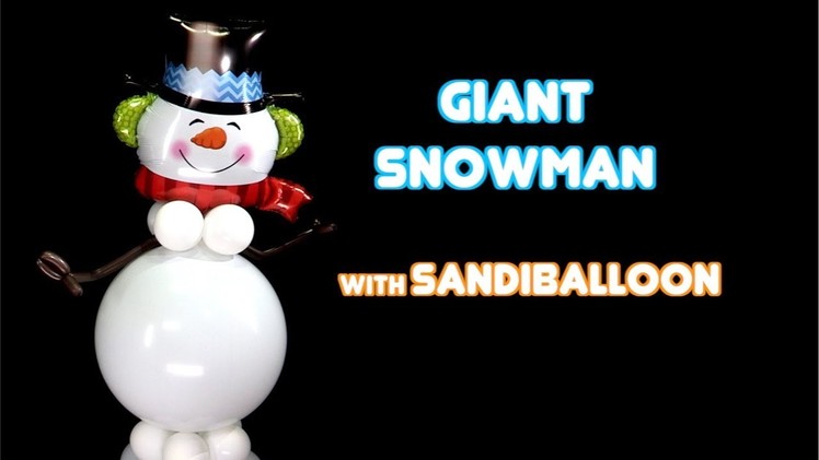 Easy Giant Snowman ~ Balloon Decoration Tutorial