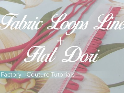 Fabric Loops Line. Flat Dori ~Couture tutorial~ Cloud Factory