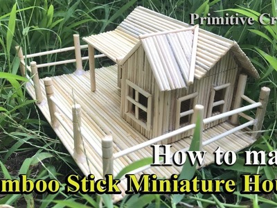 How to make Bamboo Stick Miniature House. DIY Miniature House. Primitive Creative