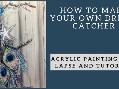 How to make your personalized Dream catcher – Acrylic painting tutorial