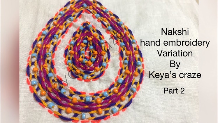 Nakshi katha hand embroidery variation (part -2) | katha stitch variation | Keya’s craze (2018)