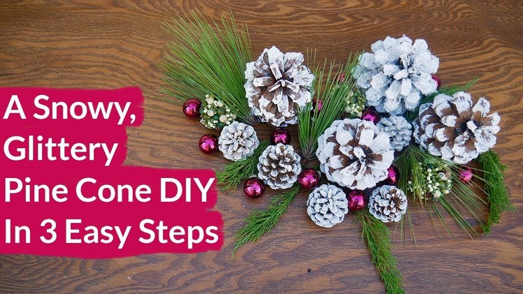 Snowy, Glittery Pinecones In 3 Easy Steps
