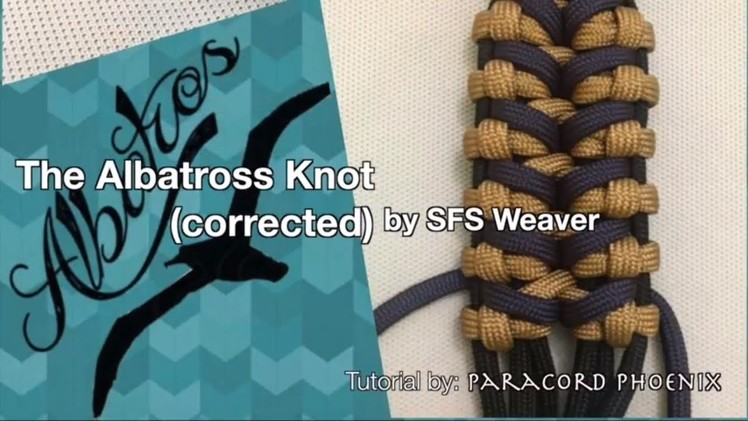 The (Corrected) Albatross Knot Paracord Bracelet design by SFS Weaver tutorial Paracord Phoenix.
