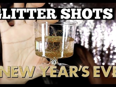 DIY GLITTER SHOTS FOR NEW YEARS EVE!!!