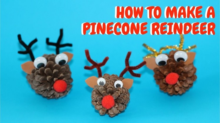 How to Make a Pinecone Reindeer | Christmas Ideas