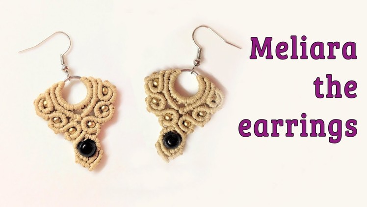Macrame earrings tutorial: The Meliara jewelry set - hướng dẫn thắt hoa tai bằng dây