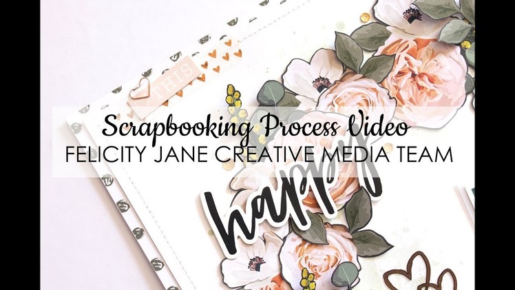 Scrapbooking Process | Happy | Felicity Jane