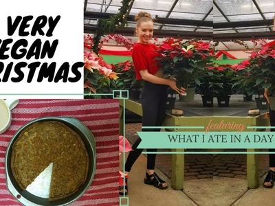 VEGAN CHRISTMAS (what I ate in a day)