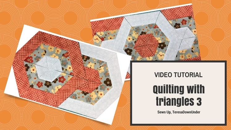 Video tutorial: Quilting with 60 degree triangles - 3