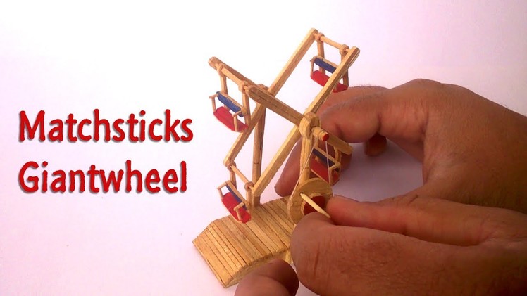A tiny giant wheel made from matchsticks - RDCrafts