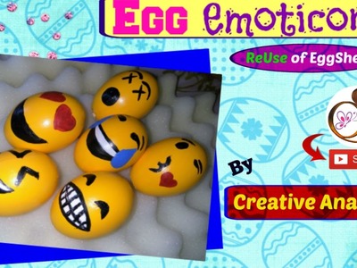 Egg Emoticons| Easter Egg decorations| Reuse Of Egg Shells| Kids Project