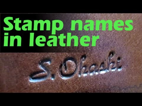 How to stamp names in leather