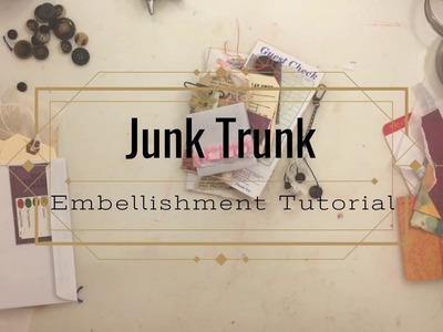 Junk Trunk Embellishments Tutorial Part 1