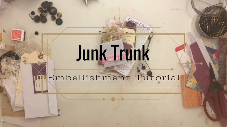Junk Trunk Embellishments Tutorial Part 1