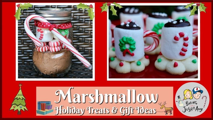 Marshmallow Holiday Gifts & Treat Ideas! | Baking With Josh & Ange