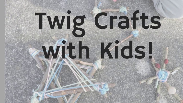 Nature-Based Projects: Twig Crafts with Kids