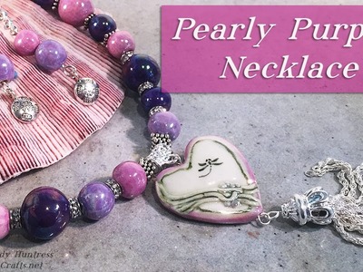 Pearly Purples Necklace & Earrings Ceramic Bead & Valentine Heart Jewelry Tutorial video