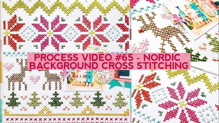 Process Video #65 - Nordic Background Cross-Stitching