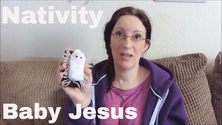 Vlog 25 - Nativity scene - Baby Jesus in a Manger