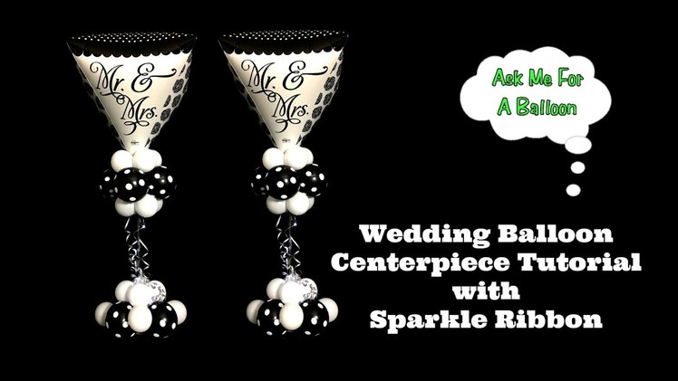 Wedding Balloon Centerpiece Tutorial With Sparkle Ribbon
