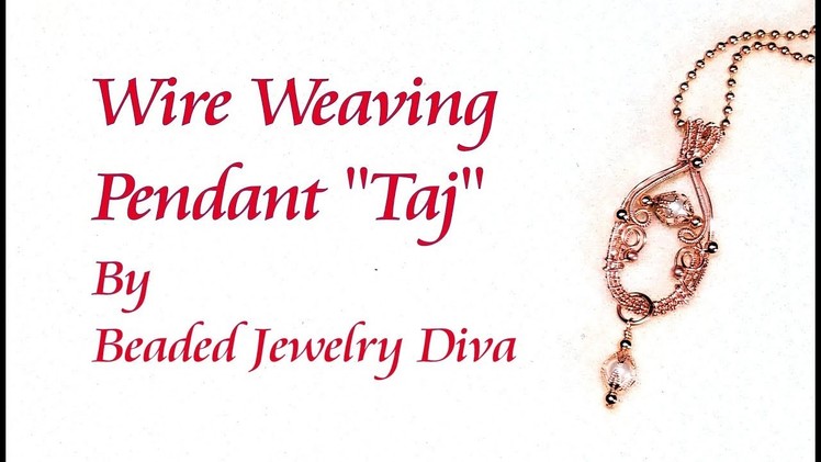 Wire Weaving Pendant "Taj" - Wire Weaving With Beads