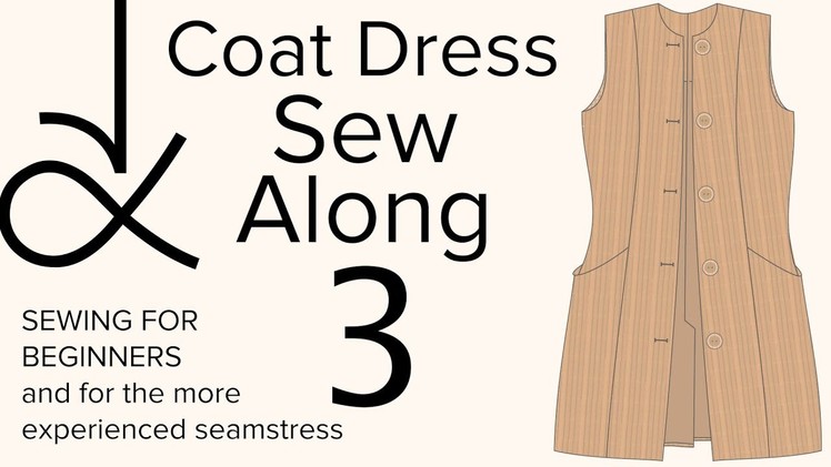 AK Sewing for Beginners - Panel Coat Dress Sew Along Part 3