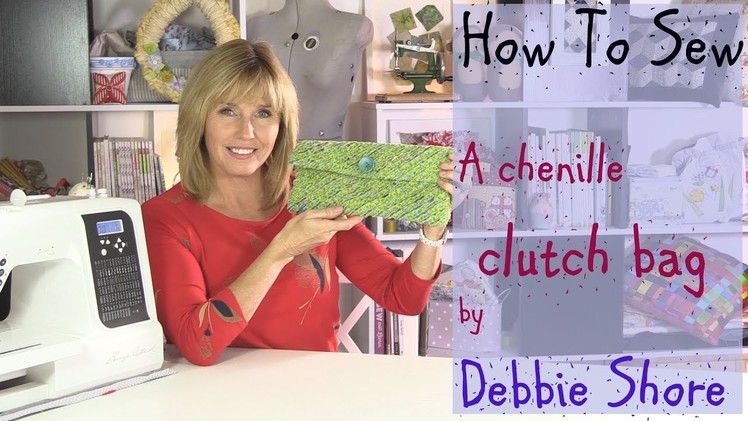Chenille Clutch bag for you to sew by Debbie Shore