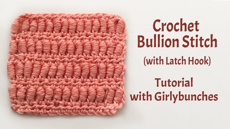 Crochet Bullion Stitch Easy - Tutorial | Girlybunches