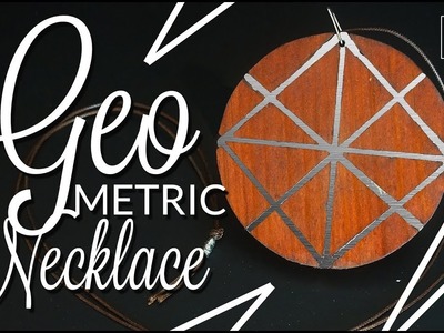 Geometric necklace - Wood + Tin DIY