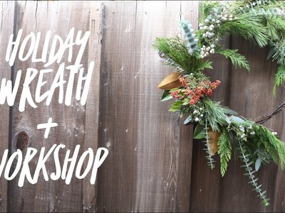 Holiday wreath + workshop