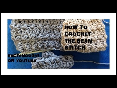 HOW TO CROCHET THE BEAN STITCH,  video demo