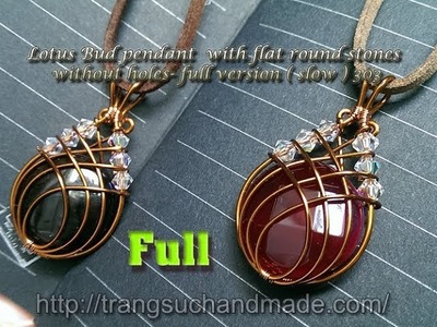 Lotus Bud pendant with flat round stones without holes - full version ( slow ) 303