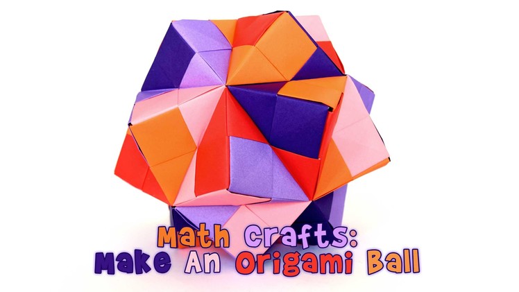 Math Crafts: Make an Origami Ball