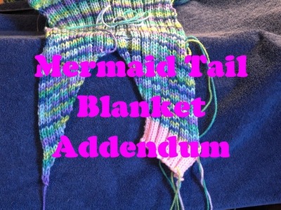 Mermaid Tail Blanket Addendum