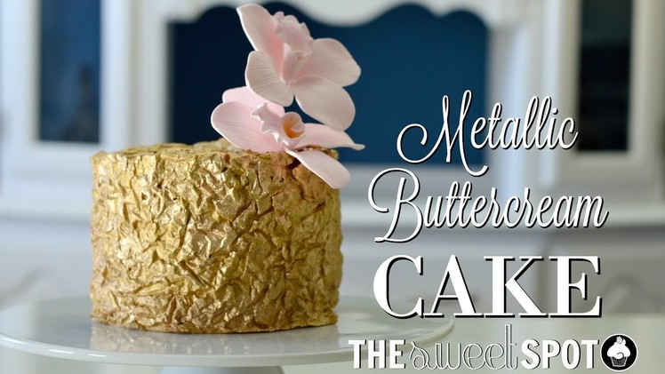 Metallic Buttercream Cake | The Sweet Spot
