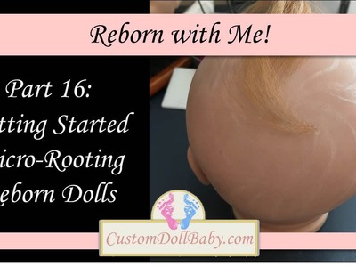 Reborn with Me! Part 16: How to Micro Root Mohair on Reborn Dolls