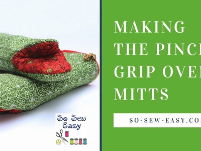 Sewing the Pinch Grip Oven Mitts: a fun and easy for beginners.