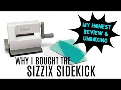Sizzix Sidekick Unboxing, Review, and First Impressions! | Serena Bee Creative