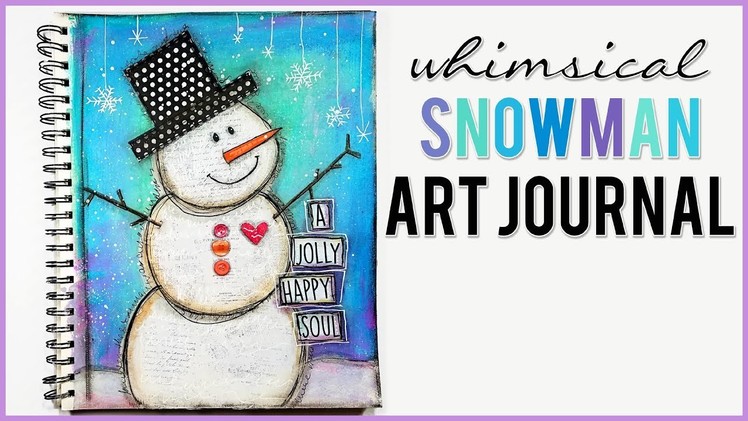 Snowman Art Journal Page - Mixed Media Art Journal With Me