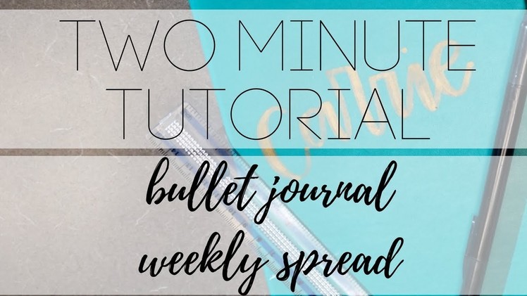 Two Minute Tutorial | How to Set Up a Weekly Spread in your Bullet Journal