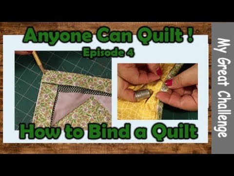 Anyone Can Quilt! || Episode 4 || How to Bind a Quilt from Beginning to End