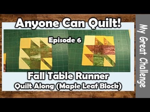Anyone Can Quilt! - Episode 6 - Quilt Along Fall Table Runner - Part 1