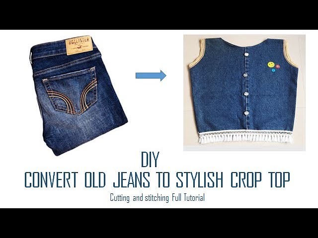 DIY Convert Old jeans to Stylish Crop Top cutting and stitching Full Tutorial